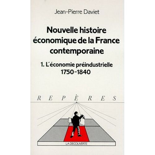 Nouvelle Histoire Économique De La France Contemporaine - Tome 1, L'économie Préindustrielle (1750-1840)