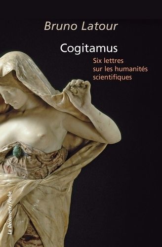 Cogitamus - Six Lettres Sur Les Humanités Scientifiques