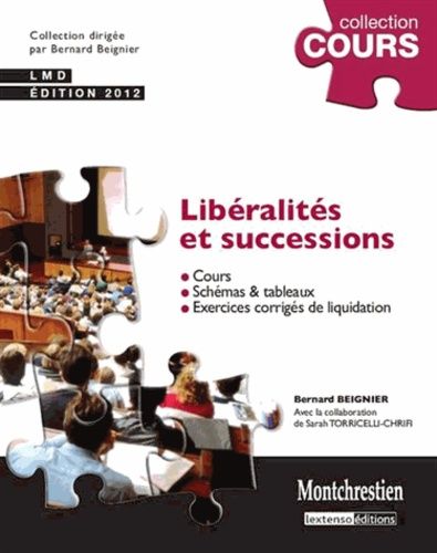 Libéralités Et Successions - Cours, Schémas Et Tableaux, Exercices Et Corrigés De Liquidation