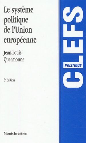Le Système Politique De L'union Européenne - Des Communautés Économiques À L'union Politique
