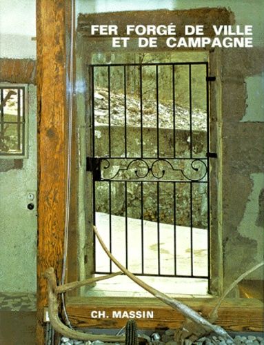 Le Fer Forgé À La Campagne Et À La Ville