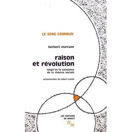 Raison Et Révolution - Hegel Et La Naissance De La Théorie Sociale