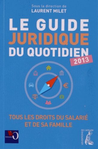 Le Guide Juridique Du Quotidien - Edition 2013