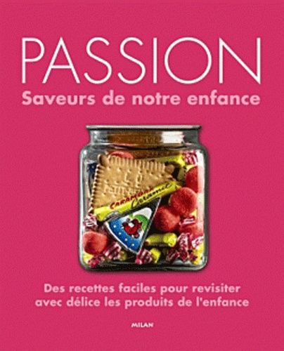 Passion - Saveurs De Notre Enfance