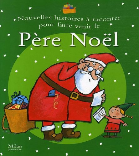 Nouvelles Histoires À Raconter Pour Faire Venir Le Père Noël