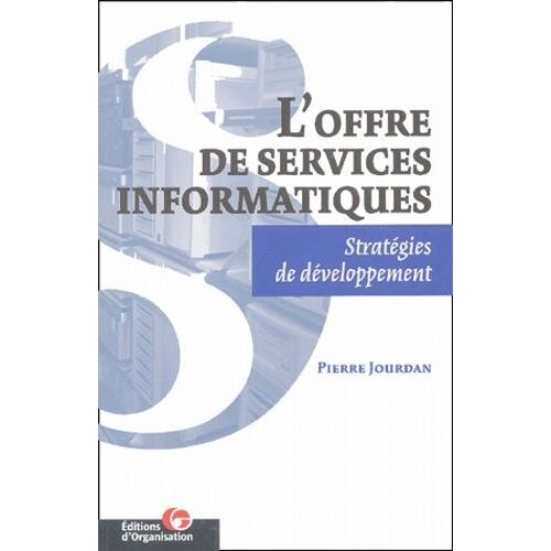 L'offre De Services Informatiques - Stratégies De Développement