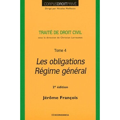 Traité De Droit Civil - Tome 4, Les Obligations - Régime Général