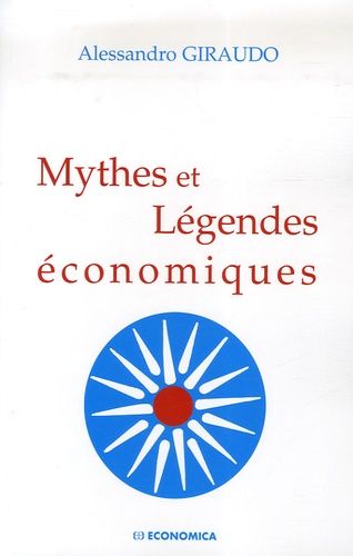 Mythes Et Légendes Économiques