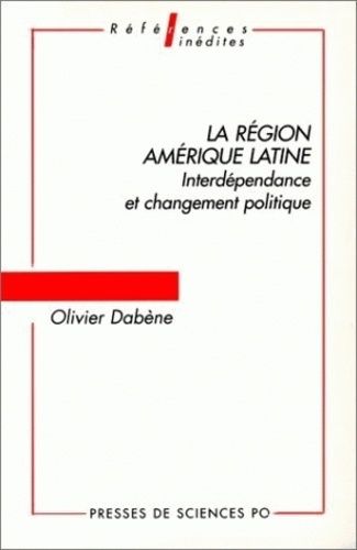 La Région Amérique Latine - Interdépendance Et Changement Politique