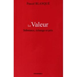 La Valeur - Substance, Échange Et Prix
