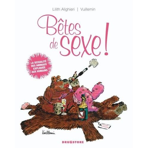Bêtes De Sexe ! - La Sexualité Des Animaux Expliquée Aux Humains