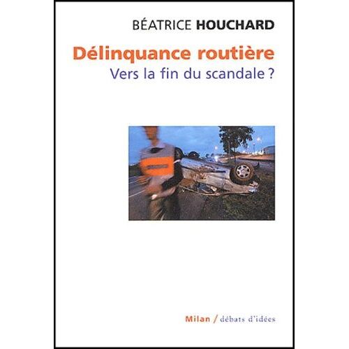 Délinquance Routière - Vers La Fin Du Scandale ?