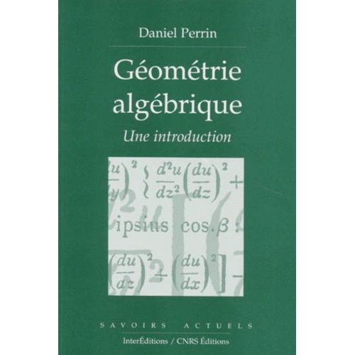 Geometrie Algebrique - Une Introduction