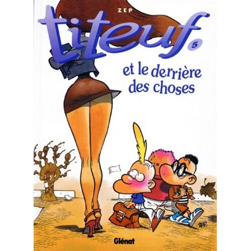 Titeuf - Tome 5 - Et Le Derrière Des Choses