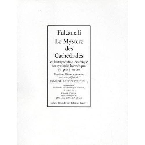 Le Mystère Des Cathédrales - Et L'interprétation Ésotérique Des Symboles Hermétiques Du Grand Oeuvre