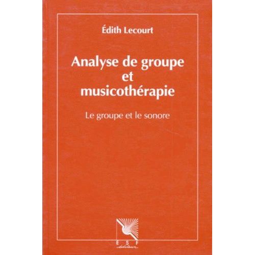Analyse De Groupe Et Musicotherapie - Le Groupe Et Le Sonore