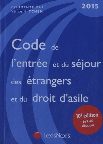 Code De L'entrée Et Du Séjour Des Étrangers Et Du Droit D'asile 2015