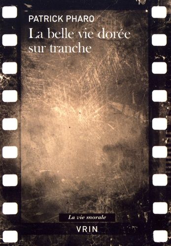 La Belle Vie Dorée Sur Tranche