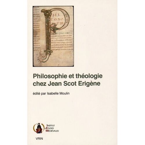 Philosophie Et Théologie Chez Jean Scot Erigène