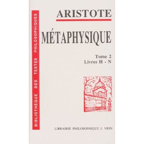 La Métaphysique - Tome 2, Livres H-N