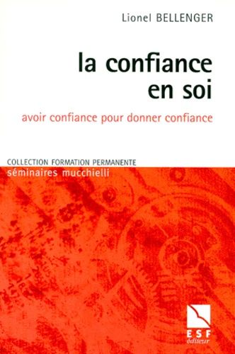 La Confiance En Soi - Avoir Confiance Pour Donner Confiance