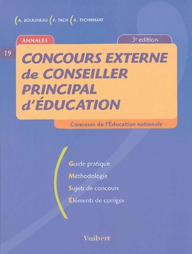 Concours Externe De Conseiller Principal D'éducation - Guide Pratique, Méthodologie, Sujets De Concours, Éléments De Corrigés