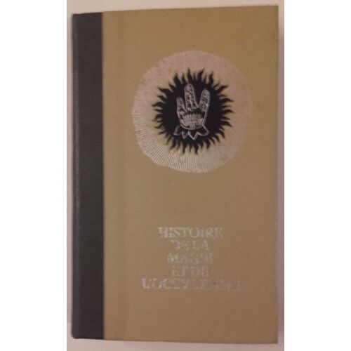 Histoire De La Magie , De L' Occultisme Et Des Rites Secrets (Volume 3 : La Défaite Des Dieux Anciens)