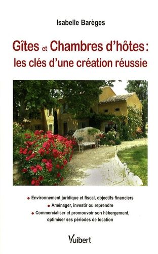 Gîtes Et Chambres D'hôtes : Les Clés D'une Création Réussie