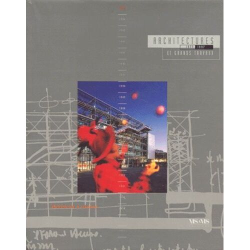 Architectures Et Grands Travaux 1977-1997