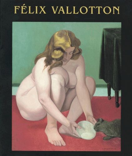 Félix Vallotton - Exposition, Paris, Fondation Dina Vierny-Musée Maillol, 5 Novembre 1997-10 Mars 1998