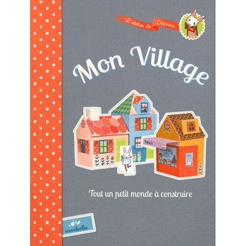 Mon Village - Tout Un Petit Monde À Construire