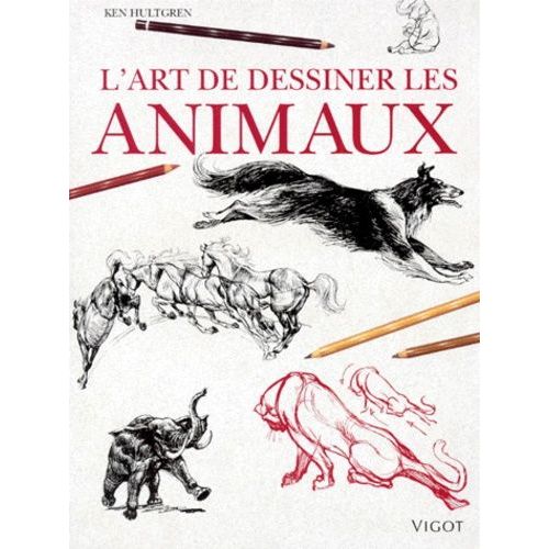 L'art De Dessiner Les Animaux - Construction, Analyse Des Mouvements, Caricature