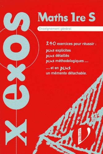 Maths, 1re S - Enseignement Général Et Spécialité, 240 Exercices