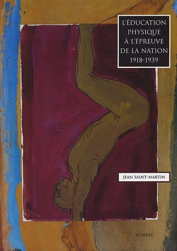 L'éducation Physique À L'épreuve De La Nation 1918-1939