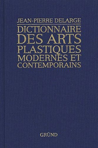 Dictionnaire Des Arts Plastiques Modernes Et Contemporains