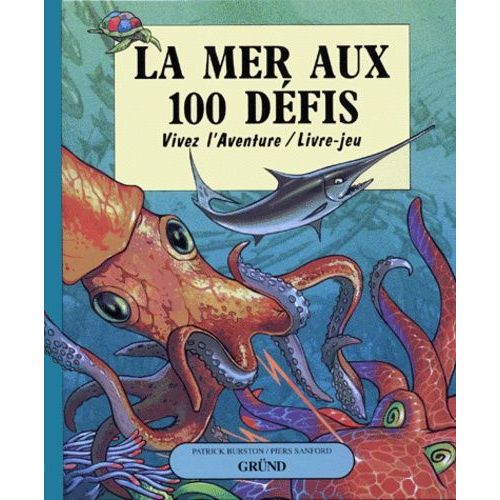 La Mer Aux 100 Défis - Vivez L'aventure / Livre-Jeu