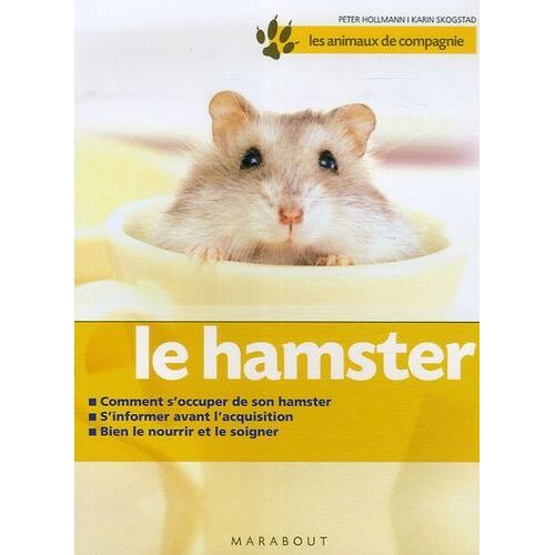 Le Hamster - Bien Le Soigner, Bien Le Nourir, Bien Le Comprendre