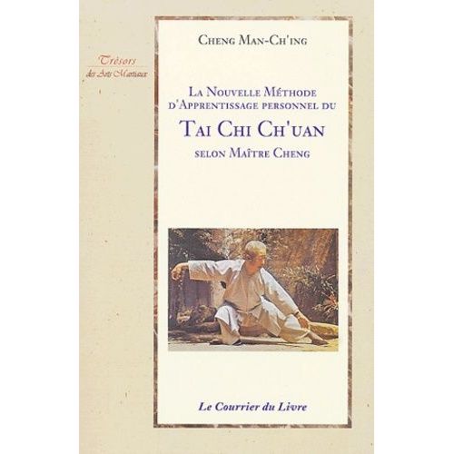 La Nouvelle Méthode D'apprentissage Personnel Du Tai Chi Ch'uan Selon Maître Cheng