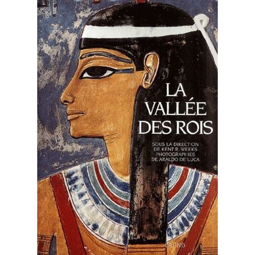 La Vallée Des Rois - Les Tombes Et Les Temples Funéraires De Thèbes-Ouest