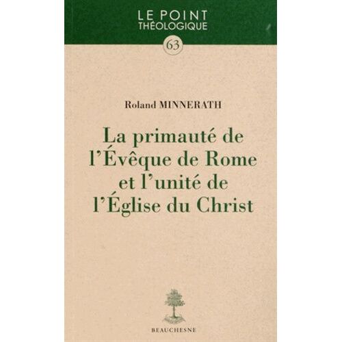 La Primauté De L'evêque De Rome Et L'unité De L'eglise Du Christ