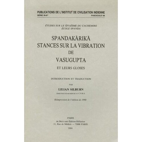 Spandakârikâ - Stances Sur La Vibration De Vasugupta Et Leurs Gloses