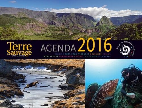 Agenda Terre Sauvage 2016 - Les Parcs Nationaux De France