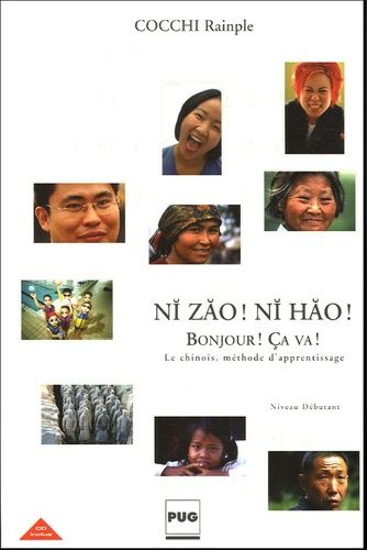 Ni Zao ! Ni Hao ! Bonjour ! Ca Va ! - Le Chinois Méthode D'apprentissage Débutants Tous Publics (1 Cd Audio)
