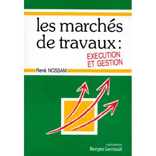 Execution Et Gestion Des Marches De Travaux Des Ct Et Ep - Edition Janvier 1995