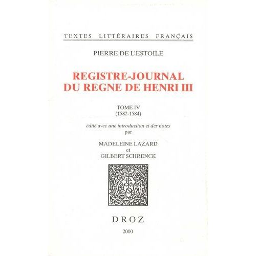 Registre-Journal Du Règne De Henri Iii - Tome 4 (1582-1584)