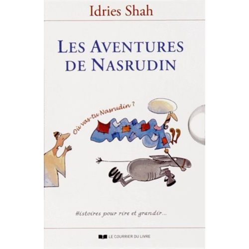 Les Aventures De Nasrudin - Coffret 3 Volumes : Les Subtilités De L'inimitable Mulla Nasrudin - Les Exploits De L'incomparable Mulla Nasrudin - Les Plaisanteries De L'incroyable Mulla...