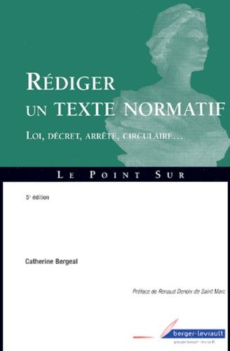 Rédiger Un Texte Normatif - Loi, Décret, Arrêté, Circulaire
