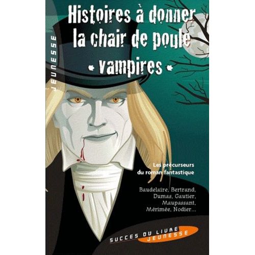 Vampires, Histoires À Donner La Chair De Poule