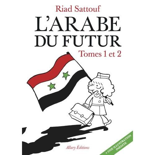 L'arabe Du Futur Tomes 1 Et 2 - Une Jeunesse Au Moyen-Orient, (1978-1984) - Une Jeunesse Au Moyen-Orient (1984-1985) - Avec Une Illustration Inédite