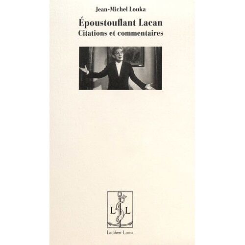 Epoustouflant Lacan - Citations Et Commentaires